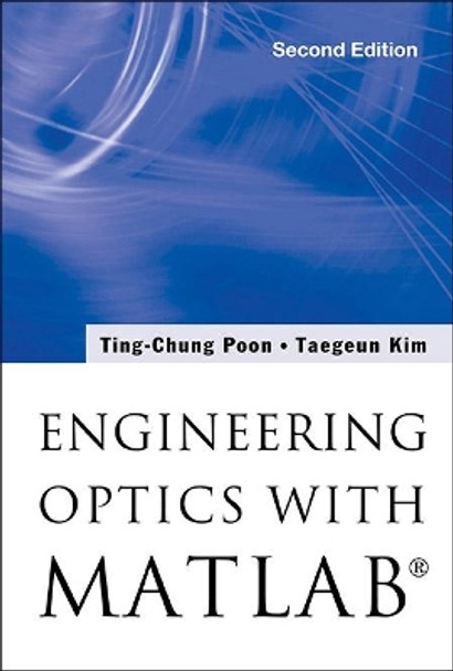 Engineering Optics With Matlab (R) by Taegeun Kim 9789813100008