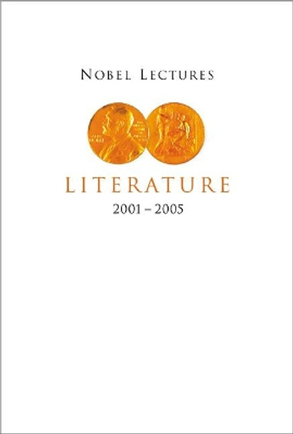 Nobel Lectures In Literature (2001-2005) by Horace Engdahl 9789812794352