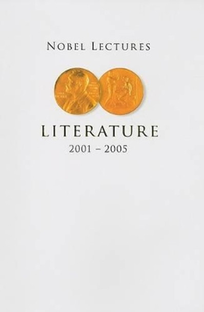 Nobel Lectures In Literature (2001-2005) by Horace Engdahl 9789812794369