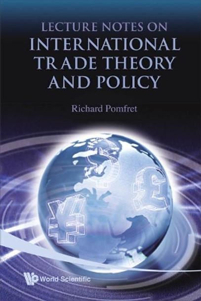 Lecture Notes On International Trade Theory And Policy by Richard Pomfret 9789812814432