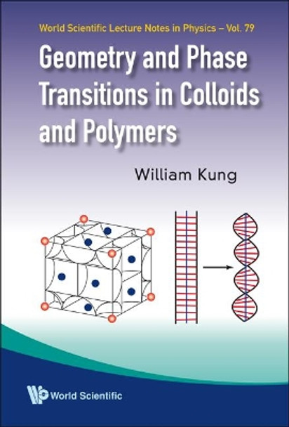 Geometry And Phase Transitions In Colloids And Polymers by William Kung 9789812834966