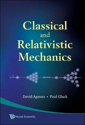 Classical And Relativistic Mechanics by Paul Gluck 9789812836694