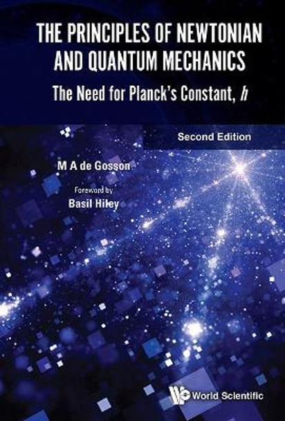 Principles Of Newtonian And Quantum Mechanics, The: The Need For Planck's Constant, H by Maurice A. De Gosson 9789813200968