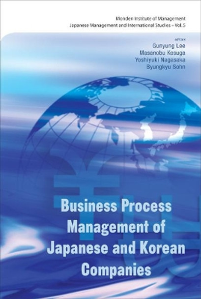 Business Process Management Of Japanese And Korean Companies by Gunyung Lee 9789812838605