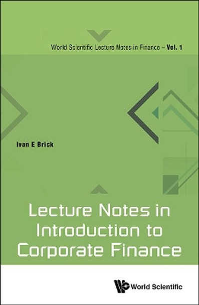 Lecture Notes In Introduction To Corporate Finance by Ivan E. Brick 9789813149885