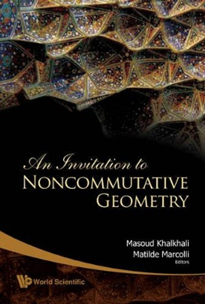 Invitation To Noncommutative Geometry, An by Matilde Marcolli 9789812707796