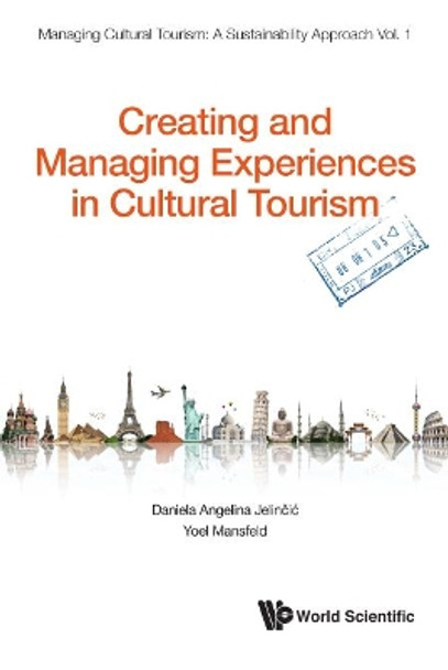 Creating And Managing Experiences In Cultural Tourism by Daniela Angelina Jelincic 9789813233676