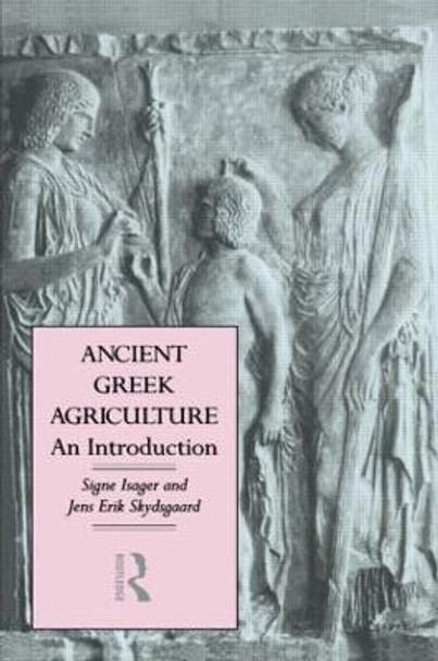 Ancient Greek Agriculture: An Introduction by Signe Isager