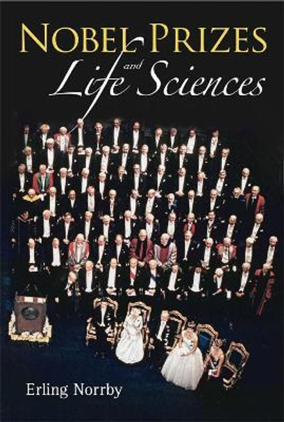 Nobel Prizes And Life Sciences by Erling Norrby 9789814299367