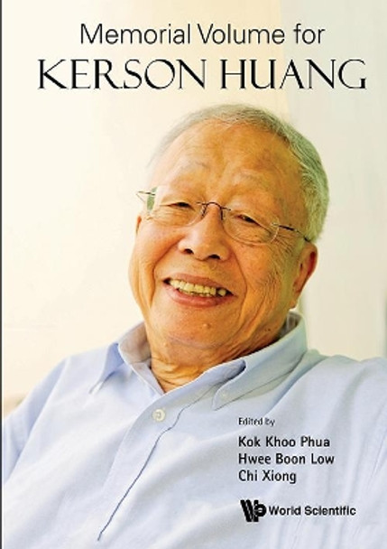 Memorial Volume For Kerson Huang by Samuel Chao Chung Ting 9789813207424
