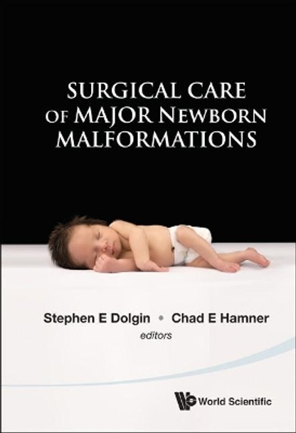 Surgical Care Of Major Newborn Malformations by Stephen E. Dolgin 9789814322300