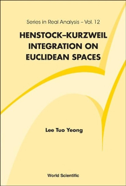 Henstock-kurzweil Integration On Euclidean Spaces by Tuo Yeong Lee 9789814324588