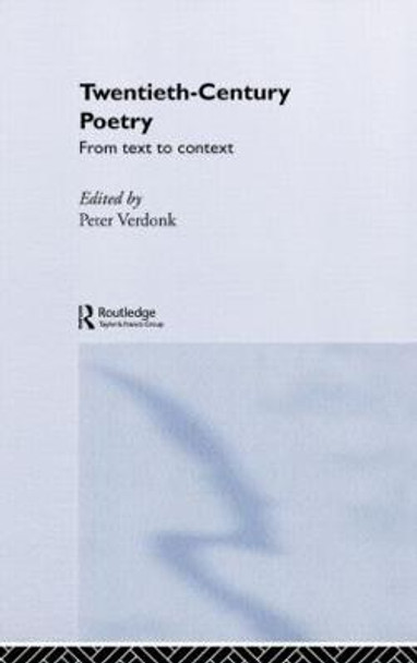Twentieth-Century Poetry: From Text to Context by Peter Verdonk