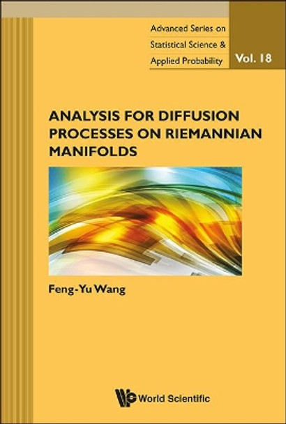 Analysis For Diffusion Processes On Riemannian Manifolds by Feng-Yu Wang 9789814452649