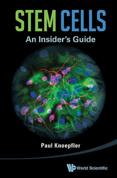 Stem Cells: An Insider's Guide by Paul Knoepfler 9789814508803