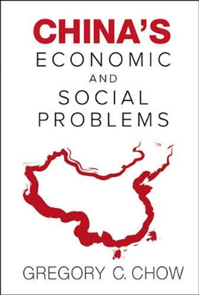 China's Economic And Social Problems by Gregory C. Chow 9789814590419