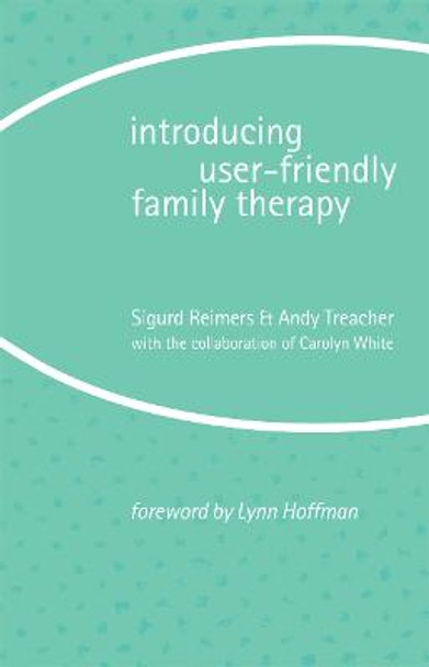 Introducing User-Friendly Family Therapy by Sigurd Reimers