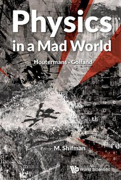 Physics In A Mad World by Misha Shifman 9789814619288
