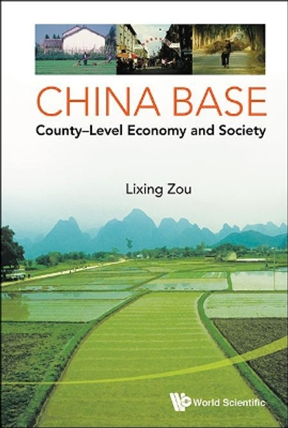 China Base: County-level Economy And Society by Lixing Zou 9789814630672