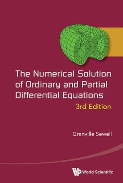 Numerical Solution Of Ordinary And Partial Differential Equations, The (3rd Edition) by Granville Sewell 9789814635097