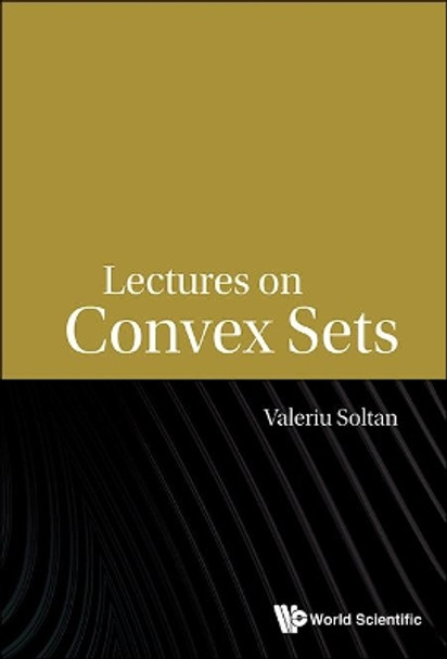 Lectures On Convex Sets by Valeriu Soltan 9789814656696