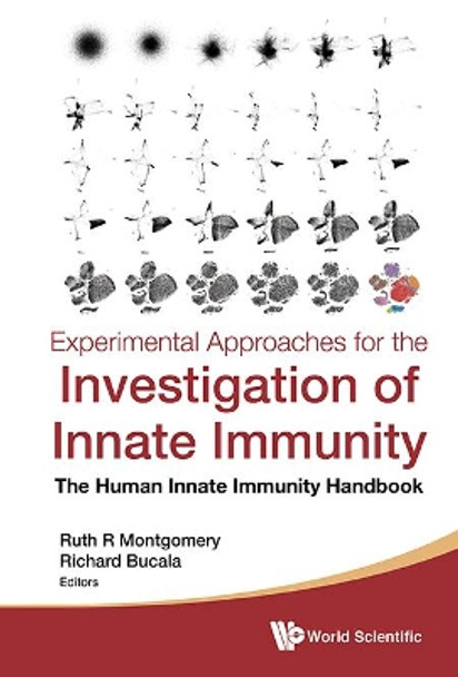 Experimental Approaches For The Investigation Of Innate Immunity: The Human Innate Immunity Handbook by Richard Bucala 9789814678728