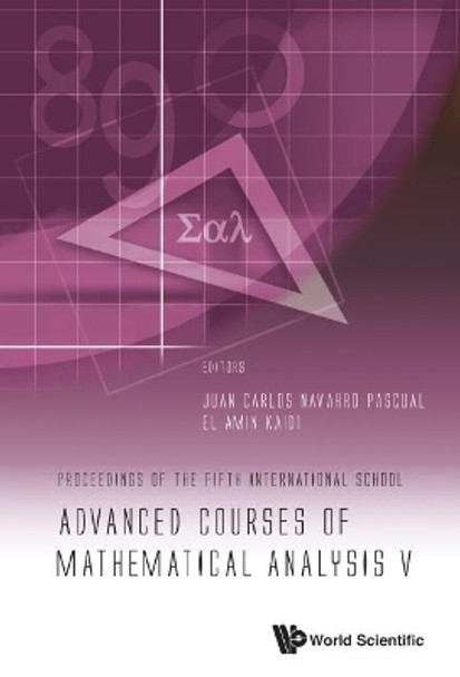 Advanced Courses Of Mathematical Analysis V - Proceedings Of The Fifth International School by Juan Carlos Navarro Pascual 9789814699686