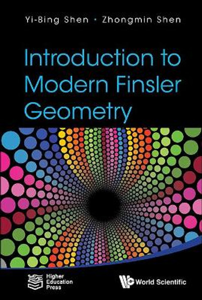 Introduction To Modern Finsler Geometry by Yi-Bing Shen 9789814704908