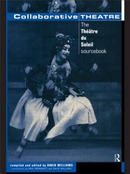 Collaborative Theatre: Le Theatre du Soleil by David Williams