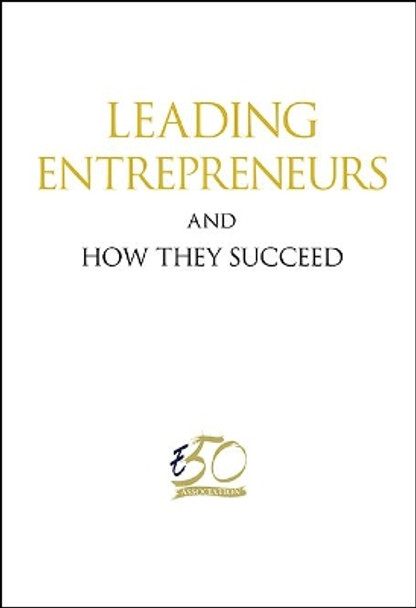 Leading Entrepreneurs And How They Succeed by Enterprise 50 Association Singapore 9789814759939