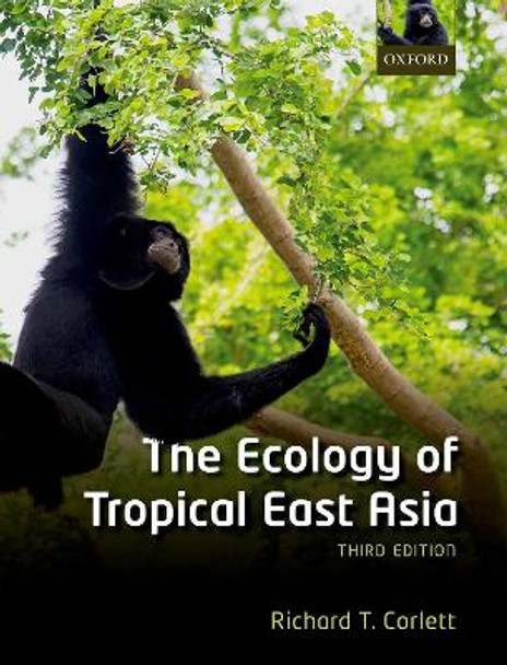 The Ecology of Tropical East Asia by Richard T. Corlett 9780198817017