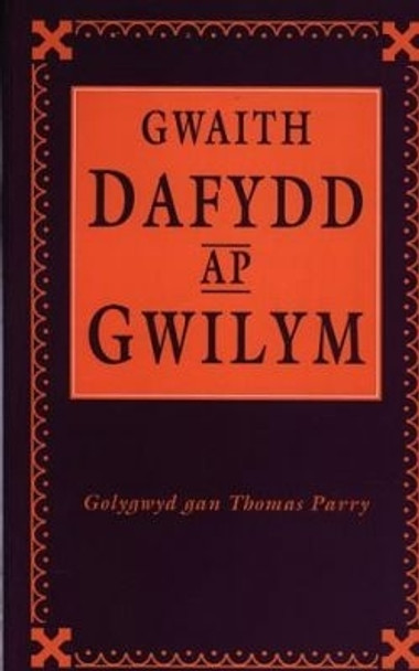 Gwaith Dafydd ap Gwilym by Thomas Parry 9780708313565