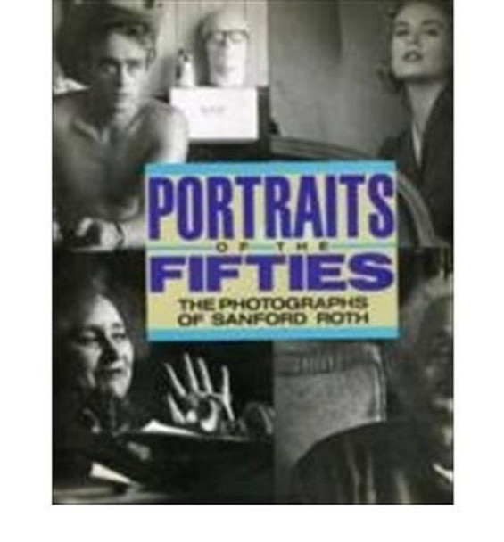 Portraits Of Fifties by Sanford Roth 9780916515294