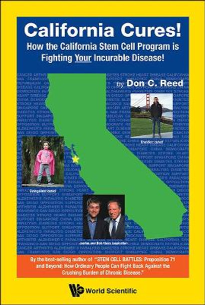 California Cures!: How The California Stem Cell Program Is Fighting Your Incurable Disease! by Don C Reed 9789813231368