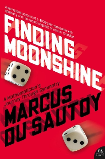 Finding Moonshine: A Mathematician's Journey Through Symmetry by Marcus du Sautoy 9780007214624