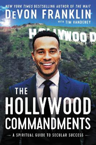 The Hollywood Commandments by DeVon Franklin 9780062684257