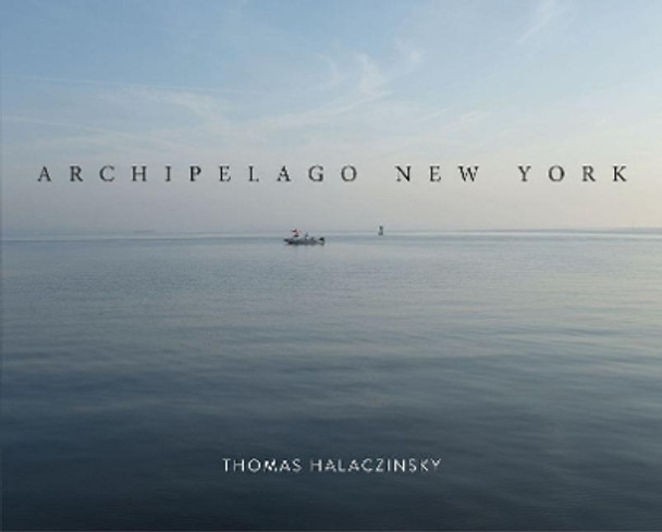 Archipelago New York by ,Thomas Halaczinsky 9780764355073