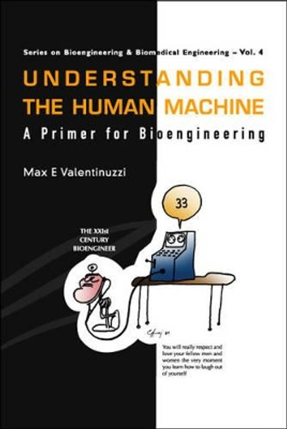 Understanding The Human Machine: A Primer For Bioengineering by Max E. Valentinuzzi 9789812560438