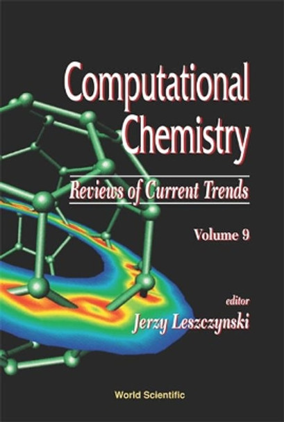 Computational Chemistry: Reviews Of Current Trends, Vol. 9 by Jerzy Leszczynski 9789812560971