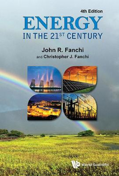 Energy In The 21st Century (4th Edition) by Christopher J. Fanchi 9789813144774