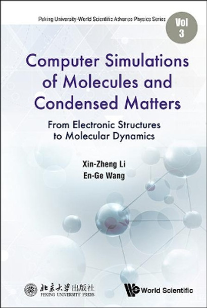 Computer Simulations Of Molecules And Condensed Matter: From Electronic Structures To Molecular Dynamics by Enge Wang 9789813230446