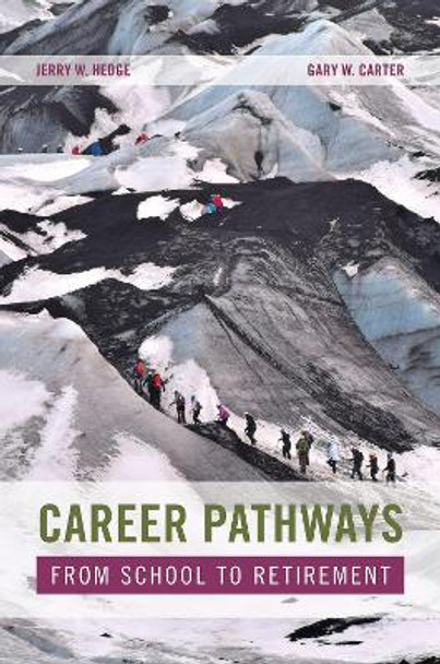 Career Pathways: From School to Retirement by Jerry W. Hedge 9780190907785