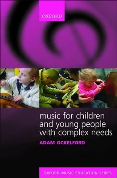 Music for Children and Young People with Complex Needs by Adam Ockelford 9780193223011