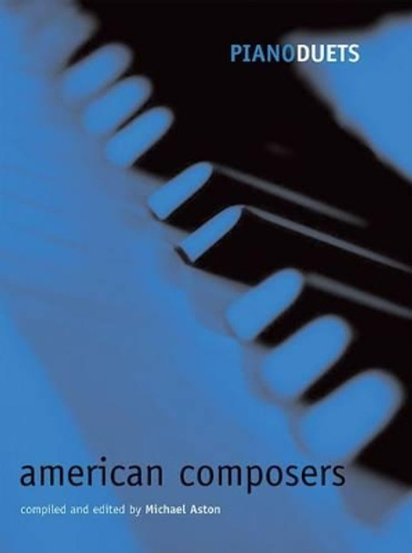 Piano Duets: American Composers by Michael Aston 9780193391710