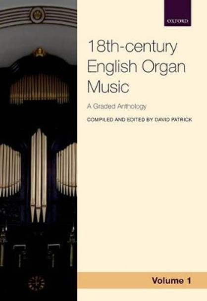 18th-century English Organ Music, Volume 1: A graded anthology by David Patrick 9780193389199