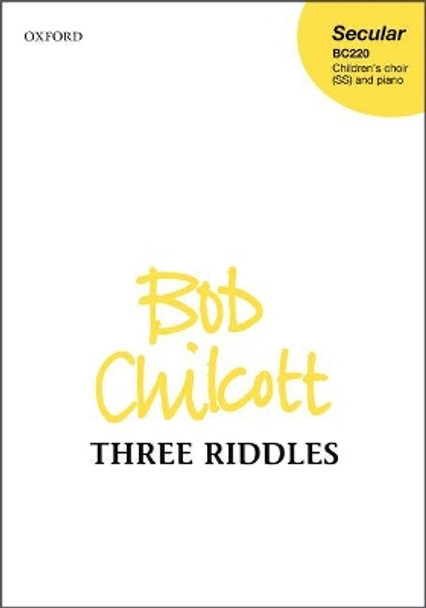 Three Riddles: from The Angry Planet by Bob Chilcott 9780193519824