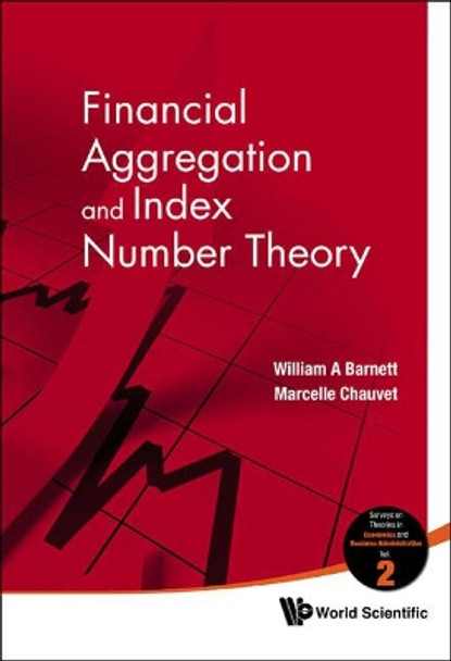 Financial Aggregation And Index Number Theory by William A. Barnett 9789814293099