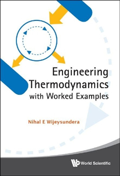 Engineering Thermodynamics With Worked Examples by Nihal E. Wijeysundera 9789814293136