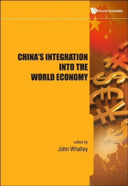 China's Integration Into The World Economy by John Whalley 9789814304788