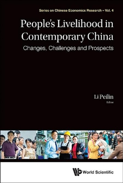 People's Livelihood In Contemporary China: Changes, Challenges And Prospects by Peilin Li 9789814522250